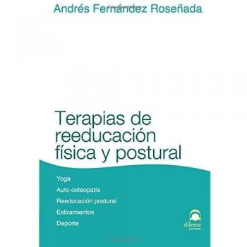 Terapias De reeducación Física y POSTURAL: Yoga, auto-osteopatía, reeducación postural, estiramientos, deporte