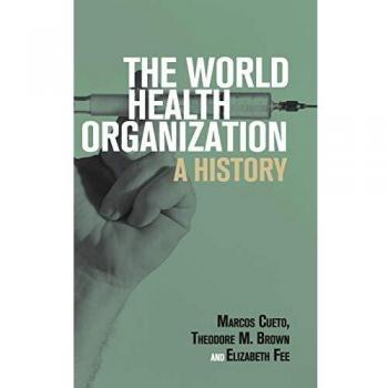 The World Health Organization: A History