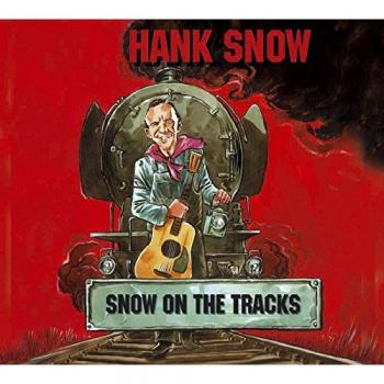 Hank Snow CD: Snow On The Tracks - Bear Family Records Edition