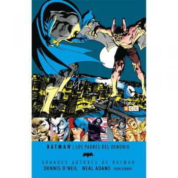 Grandes autores de Batman: Dennis O'Neil y Neal Adams - Los padres del demonio