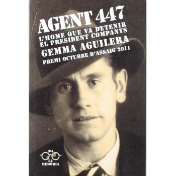 Agent 447. L'home que va detenir el president Companys