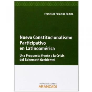 Nuevo Constitucionalismo Participativo en Latinoamérica - Una propuesta frente a la crisis del Behemoth occidental