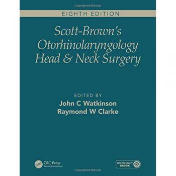 Scott-Brown's Otorhinolaryngology and Head and Neck Surgery with CD Edition