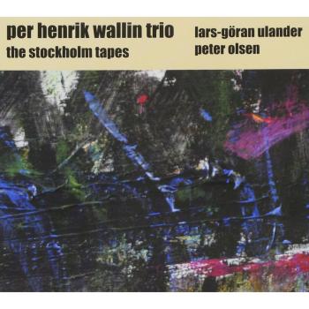 The Stockholm Tapes - PETER OLSEN TRIO LARS-GORAN ULANDER PER HENRIK WALLIN