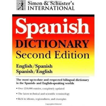 Simon & Schuster's International Spanish/English D Ictionary, 2nd Edition: Diccionario Internacional Simon and Schuster, Ingl Es/Espa Nol Espa Nol Ingl Es