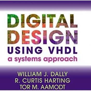 VHDL-Based Digital Design: A Comprehensive Systems Approach
