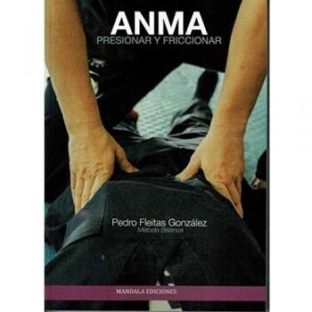 Anma. Presionar y Friccionar