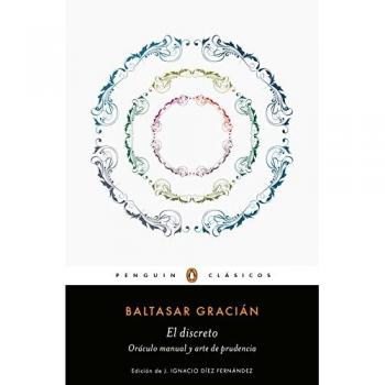 El discreto y Oráculo manual y arte de prudencia: edición de un catedrático de la Universidad Complutense de Madrid