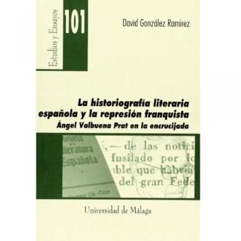 La historiografía literaria española y la represión franquista: 101