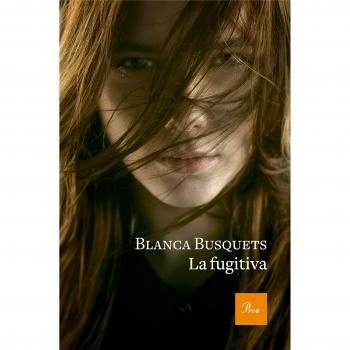 La fugitiva - Blanca Busquets Oliu