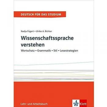 Wissenschaftssprache verstehen, tomo 1, libro del alumno y libro de ejercicios: Wortschatz - Grammatik - Stil - Lesestrategien. Lehr- und Arbeitsbuch