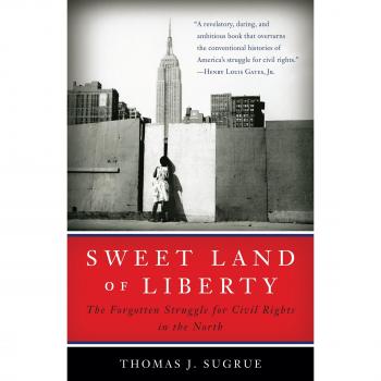 Sweet Land of Liberty : The Forgotten Struggle for Civil Rights in the North