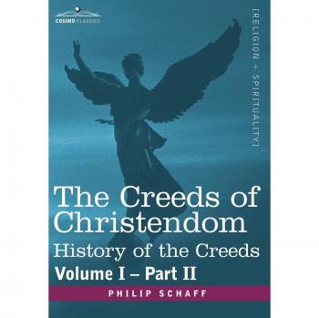 Los Credos del Cristianismo: Historia de los Credos - Volumen I, Parte II (Tapa Dura)