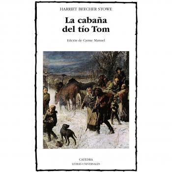 La cabaña del tío Tom - Harriet Beecher Stowe