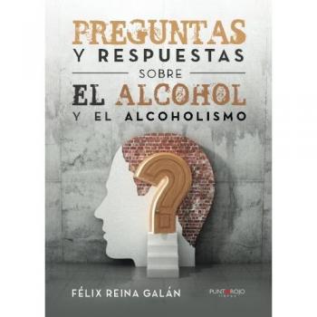 Preguntas y respuestas sobre el alcohol y el alcoholismo