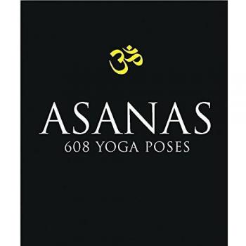 Asanas: 608 Yoga Postures: 708 Yoga Postures