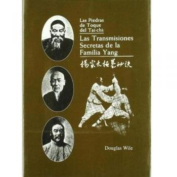 Piedras de toque.transmisiones secretas de la familia yang. - Douglas Wile
