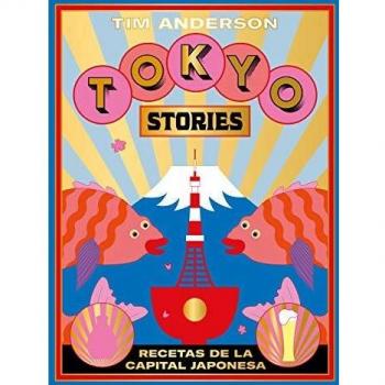 Tokyo Stories: Recetas de la capital japonesa