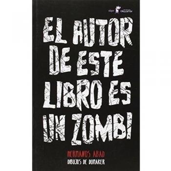El Autor De Este Libro Es Un Zombi: 113 - Hermanos Abad
