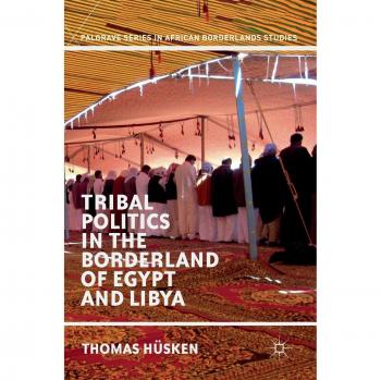 Tribal Politics in the Borderland of Egypt and Libya