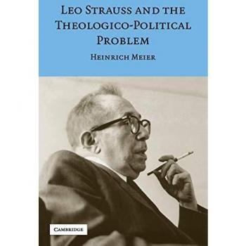 Leo Strauss and the Theologico-Political Problem