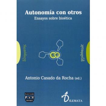 AUTONOMÍA CON OTROS: ENSAYOS DE BIOÉTICA
