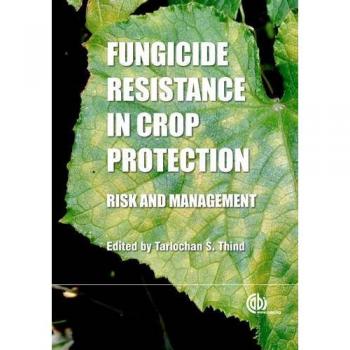 Fungicide Resistance in Crop Protection: Risk and Management