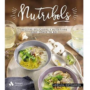 Nutribols: Recetas deliciosas y nutritivas para comer en bol