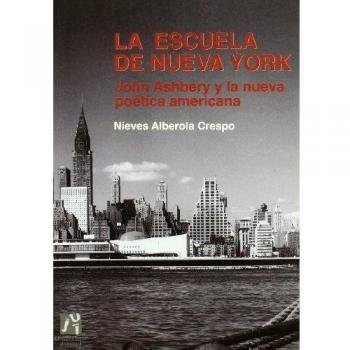 La escuela de Nueva York. John Ashbery y la nueva poética americana: 2