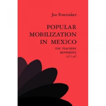Movilización Popular en México: El Movimiento de los Maestros 1977–87 (Edición Dura, Cambridge)
