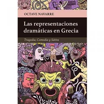 Las representaciones dramaticas en grecia tragedia comedia y satira la pajarita de papel ediciones