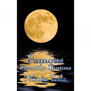 Ilusiones Científicas Famosas de Nikola Tesla