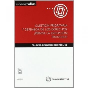 Cuestión prioritaria y defensor de los derechos: ¿pervive la excepción francesa?