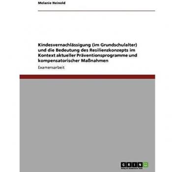 Libro sobre la Negligencia Infantil en Edad Escolar y el Concepto de Resiliencia en Programas de Prevención y Medidas Compensatorias
