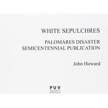 White sepulchres: Palomares Disaster Semicentennial Publication: 128
