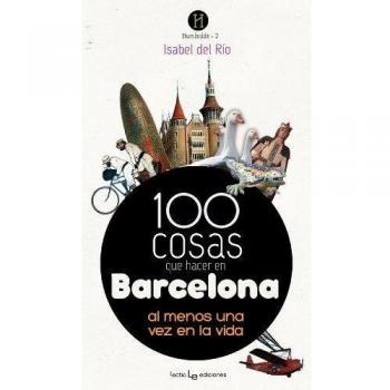 100 Cosas Que Hacer En Barcelona: Al menos una vez en la vida: 2