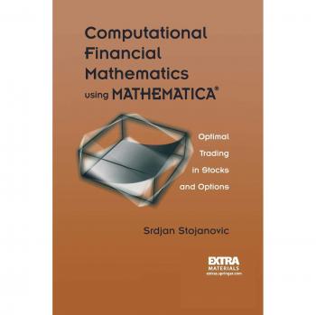 Computational Financial Mathematics with MATHEMATICA® - Srdjan Stojanovic Edition