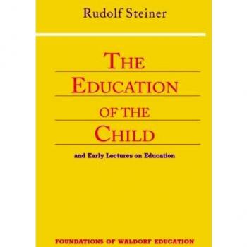 The Education of the Child: And Early Lectures on Education: v. 25