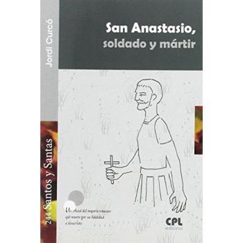 San Anastasio, soldado y mártir: 244