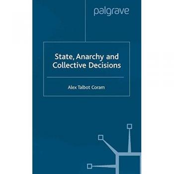 State, Anarchy, Collective Decisions: Some Applications of Game Theory to Political Economy