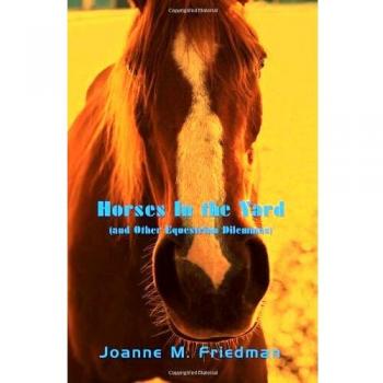 Equestrian Dilemmas: Horses in the Yard - A Practical Guide for Horse Owners
