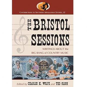 The Bristol Sessions: Writings About the Big Bang of Country Music