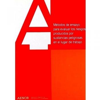 Métodos de ensayo para evaluar los riesgos producidos por sustancias peligrosas en el lugar de trabajo