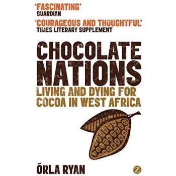 Chocolate Nations: Living and Dying for Cocoa in West Africa (African Arguments