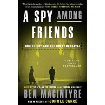 A Spy Among Friends: Kim Philby and the Great Betrayal