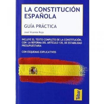 La Constitución Española: Guía Práctica Comentada y Esquemas Explicativos
