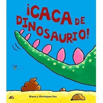 ¡Caca de dinosaurio! - Fox, Diane/fox, Christyan