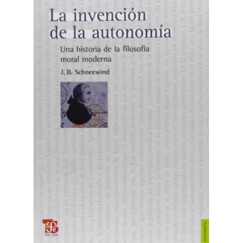 Invencion De La Autonomia, La - Una Historia De La Filosofia Moral Moderna