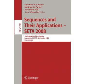 Sequences and Their Applications - SETA 2008: 5th International Conference Lexington, KY, USA, September 14-18, 2008,  Proceedings: 5203
