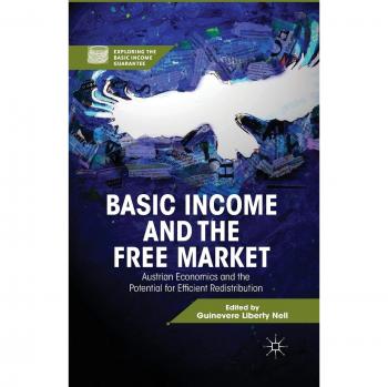Basic Income and the Free Market: Austrian Economics and the Potential for Efficient Redistribution